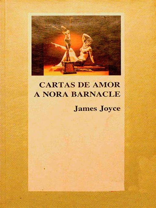 Detalles del título Cartas de amor a Nora Barnacle de James Joyce - Disponible